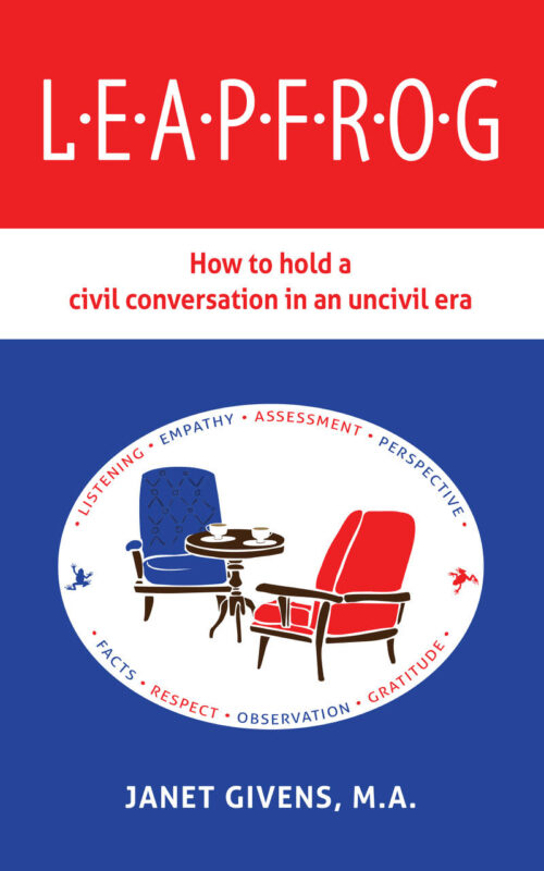 LEAPFROG: How to hold a civil conversation in an uncivil era